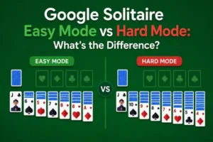 Google Solitaire Easy Mode vs Hard Mode What's the Difference